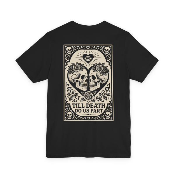 Printify T-Shirt Black / S Till Death Do Us Part T-Shirt