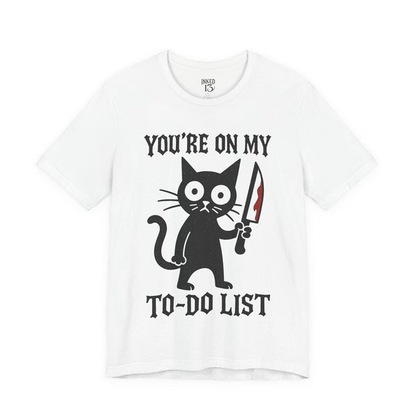 Printify T-Shirt White / S You're On My To Do List T-Shirt