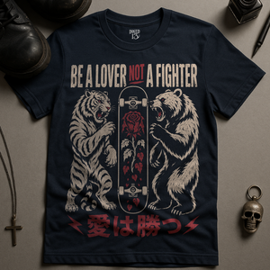 Be A Lover Not A Fighter T-Shirt