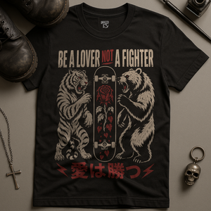 Be A Lover Not A Fighter T-Shirt