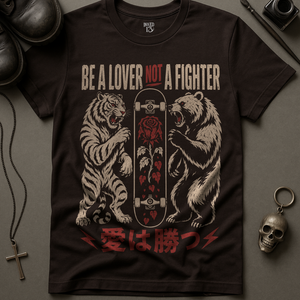 Be A Lover Not A Fighter T-Shirt