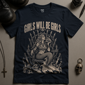 Girls Will Be Girls T-Shirt