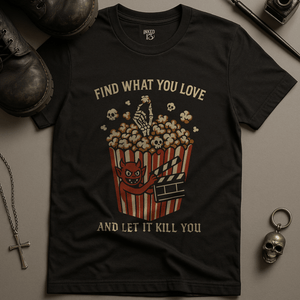 Find What You Love T-Shirt - Black - S - Inked 13 Ltd