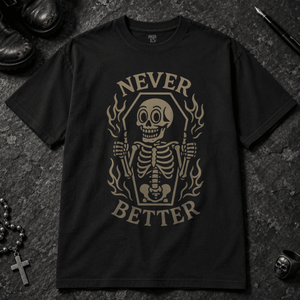 Never Better T-shirt - Black - S - Inked 13 - Unisex alternative tattoo apparel.