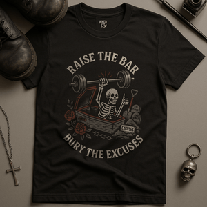 Raise The Bar Bury The Excuses T-Shirt - Black - S - Inked 13 Ltd