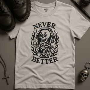 Printify T-Shirt Ash / S Never Better T-Shirt