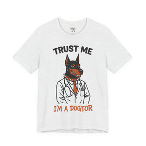 Printify T-Shirt Ash / S Trust Me I'm A Dogtor T-Shirt