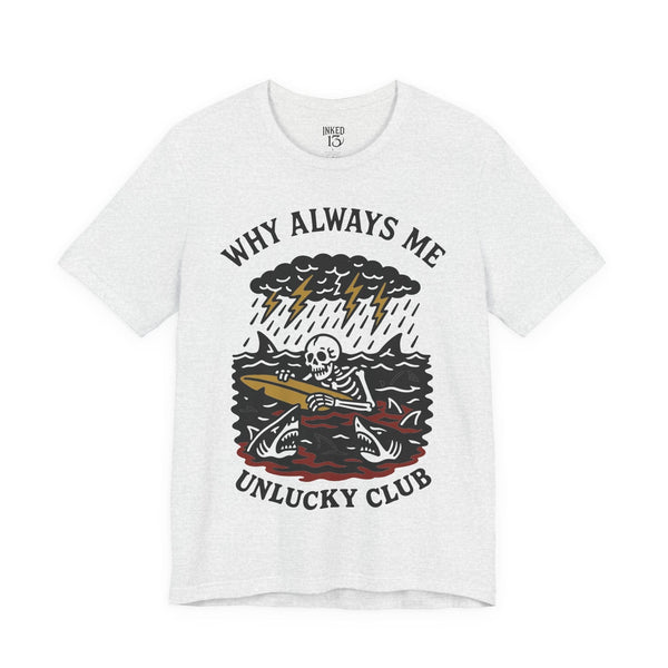 Printify T-Shirt Ash / S Unlucky Club T-Shirt