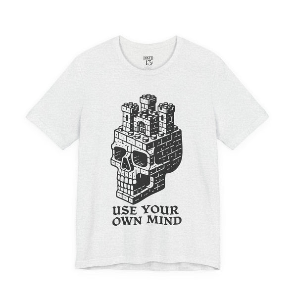 Printify T-Shirt Ash / S Use Your Own Mind T-Shirt