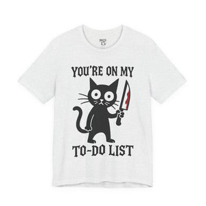 Printify T-Shirt Ash / S You're On My To Do List T-Shirt