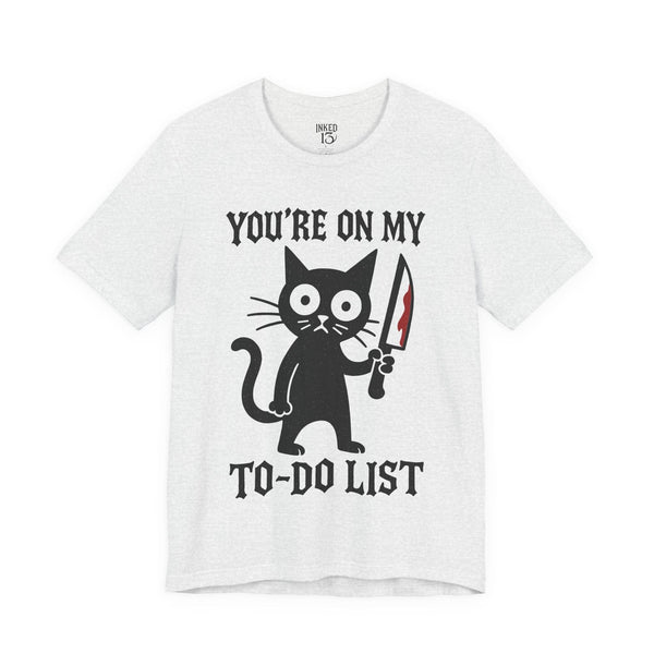 Printify T-Shirt Ash / S You're On My To Do List T-Shirt