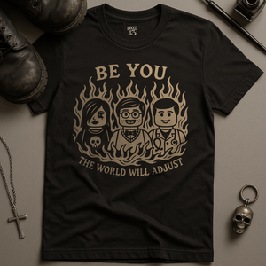 T-Shirt Black / S Be You The World Will Adjust T-Shirt