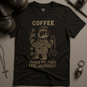T-Shirt Black / S Coffee Makes Me Feel Less Murdery T-Shirt
