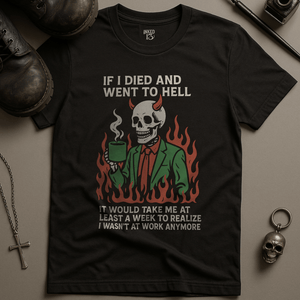 Printify T-Shirt Black / S Died And Went To Hell T-Shirt
