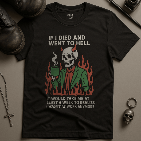 Printify T-Shirt Black / S Died And Went To Hell T-Shirt