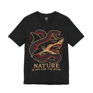 Printify T-Shirt Black / S Nature Is Not For The Weak T-Shirt