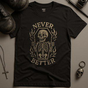 Printify T-Shirt Black / S Never Better T-Shirt