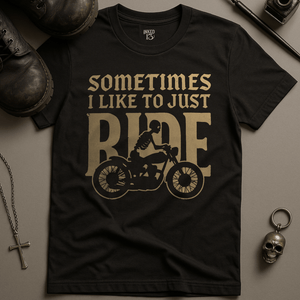 Printify T-Shirt Black / S Sometimes I Like To Ride T-Shirt