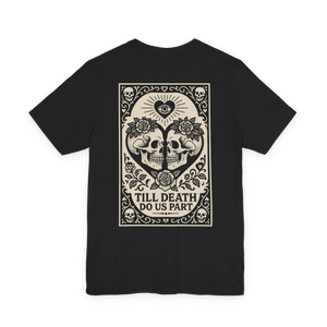 Printify T-Shirt Black / S Till Death Do Us Part T-Shirt