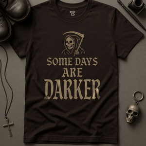 T-Shirt Brown / S Some Days Are Darker T-Shirt