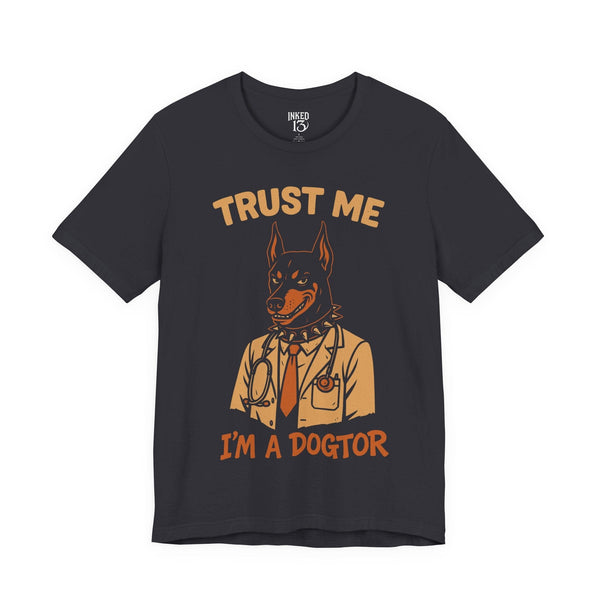Printify T-Shirt Dark Grey / S Trust Me I'm A Dogtor T-Shirt