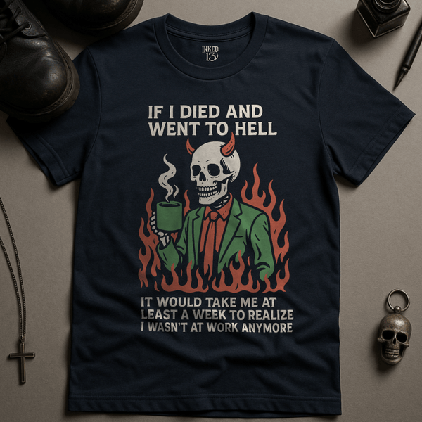 Printify T-Shirt Navy / S Died And Went To Hell T-Shirt