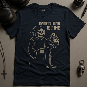 Printify T-Shirt Navy / S Everything Is Fine T-Shirt