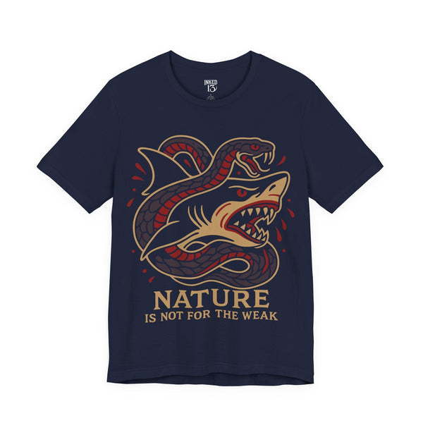 Printify T-Shirt Navy / S Nature Is Not For The Weak T-Shirt