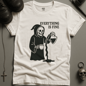 Printify T-Shirt White / S Everything Is Fine T-Shirt