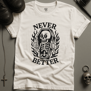 Printify T-Shirt White / S Never Better T-Shirt