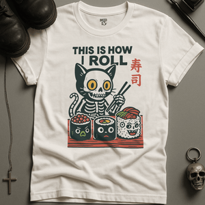 Printify T-Shirt White / S This Is How I Roll T-Shirt