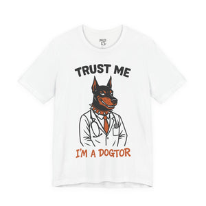 Printify T-Shirt White / S Trust Me I'm A Dogtor T-Shirt