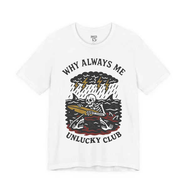 Printify T-Shirt White / S Unlucky Club T-Shirt