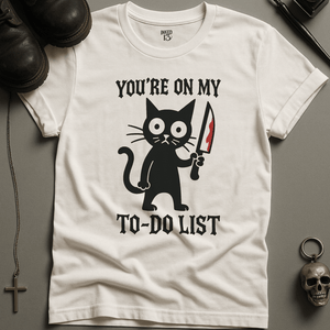 Printify T-Shirt White / S You're On My To Do List T-Shirt